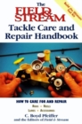 Image for &quot;Field and Stream&quot; Tackle Care and Repair Handbook