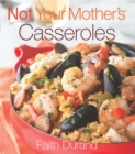 Image for Not Your Mother&#39;s Casseroles