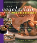 Image for Vegetarian Meat &amp; Potatoes Cookbook: 275 Hearty and Healthy Meat-Free Recipes