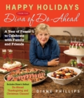 Image for Happy Holidays from the Diva of Do-Ahead: A Year of Feasts to Celebrate With Family And Friends