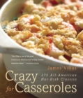 Image for Crazy for Casseroles: 275 All-American Hot-Dish Classics