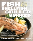 Image for Fish &amp; Shellfish, Grilled &amp; Smoked: 300 Foolproof Recipes for Everything from Amberjack to Whitefish, Plus Really Good Rubs, Marvelous M