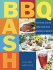 Image for BBQ Bash: The Be-all, End-all Party Guide, from Barefoot to Black Tie