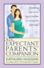 Image for Expectant Parents&#39; Companion: Simplifying What to Do, Buy, or Borrow for an Easy Life With Baby