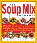 Image for Soup Mix Gourmet: 375 Short-Cut Recipes Using Dry and Canned Soups to Cook Up Everything from Delicious Dips and Sumpt