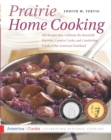 Image for Prairie Home Cooking: 400 Recipes that Celebrate the Bountiful Harvests, Creative Cooks, and Comforting Foods of the Ameri