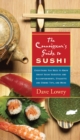 Image for Connoisseur&#39;s Guide to Sushi: Everything You Need to Know About Sushi Varieties And Accompaniments, Etiquette And Dining Tips And