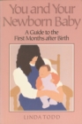 Image for You and Your Newborn Baby: A Guide to the First Months After Birth