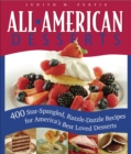 Image for All-American Desserts: 400 Star-Spangled, Razzle-Dazzle Recipes for America&#39;s Best Loved Desserts