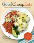 Image for Good cheap eats  : everyday dinners and fantastic feasts for $10 or less
