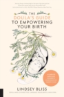 Image for The Doula&#39;s Guide to Empowering Your Birth