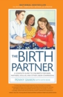 Image for The birth partner  : a complete guide to childbirth for dads, partners, doulas, and all other labor companions
