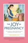 Image for The Joy of Pregnancy: The Complete, Candid, and Reassuring Companion for Parents-to-Be