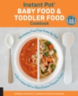 Image for The Instant Pot Baby Food and Toddler Food Cookbook: Wholesome Food That Cooks Up Fast-in Any Brand of Electric Pressure Cooker
