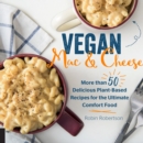 Image for Vegan mac and cheese  : more than 50 delicious plant-based recipes for the ultimate comfort food