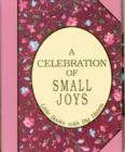 Image for Celebration of Small Joys : Little Books with Big Hearts