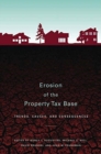 Image for Erosion of the Property Tax Base – Trends, Causes, and Consequences