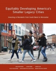 Image for Equitably Developing America&#39;s Smaller Legacy Ci – Investing in Residents from South Bend to Worcester