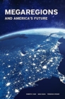 Image for Megaregions and America&#39;s Future