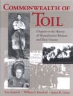 Image for Commonwealth of Toil : Chapters in the History of Massachusetts Workers and Their Unions