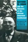 Image for Rayford W.Logan and the Dilemma of the African-American Intellectual