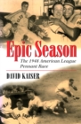 Image for Epic Season : The 1948 American League Pennant Race
