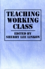 Image for Teaching Working Class