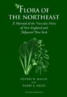 Image for Flora of the Northeast : A Manual of the Vascular Flora of New England and Adjacent New York