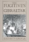 Image for The Fugitive&#39;s Gibraltar : Escaping Slaves and Abolitionism in New Bedford, Massachusetts