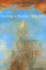 Image for Painting in Boston : 1950-2000