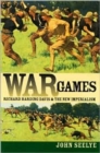 Image for War games  : Richard Harding Davies and the new imperialism