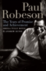 Image for Paul Robeson : The Years of Promise and Achievement