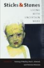 Image for Sticks and Stones : Living with Uncertain Wars