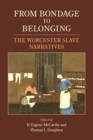 Image for From bondage to belonging  : the Worcester slave narratives