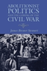 Image for Abolitionist Politics and the Coming of the Civil War