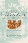 Image for The Holocaust and the book  : destruction and preservation
