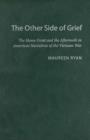 Image for The other side of grief  : the home front and the aftermath in American narratives of the Vietnam War