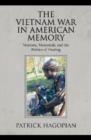 Image for The Vietnam War in American memory  : veterans, memorials, and the politics of healing