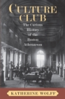 Image for Culture Club : The Curious History of the Boston Athenaeum