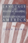 Image for Language and Political Meaning in Revolutionary America