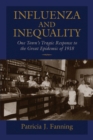 Image for Influenza and inequality  : one town&#39;s tragic response to the great epidemic of 1918