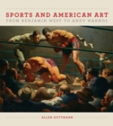 Image for Sports and American art from Benjamin West to Andy Warhol