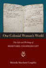 Image for One Colonial Woman&#39;s World : The Life and Writings of Mehetabel Chandler Coit