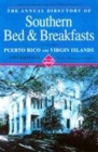 Image for The annual directory of Southern bed &amp; breakfasts  : Puerto Rico and Virgin Islands