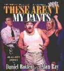 Image for These aren&#39;t My Pants