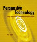 Image for Persuasive computing  : technologies designed to change attitudes and behaviors