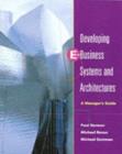 Image for Developing E-business systems and architectures  : a manager&#39;s guide