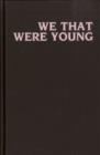 Image for We That Were Young