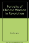 Image for Portraits of Chinese Women in Revolution