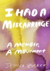 Image for I Had A Miscarriage